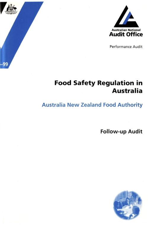 Food safety regulation in Australia : Australia New Zealand Food Authority : follow-up audit  / the Auditor-General