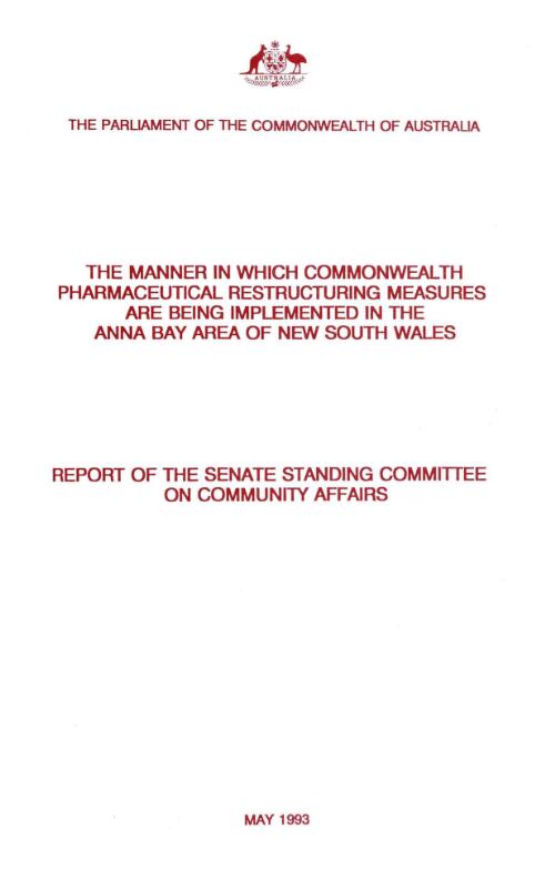 The manner in which Commonwealth pharmaceutical restructuring measures are being implemented in the Anna Bay area of New South Wales / report of the Senate Standing Committee on Community Affairs