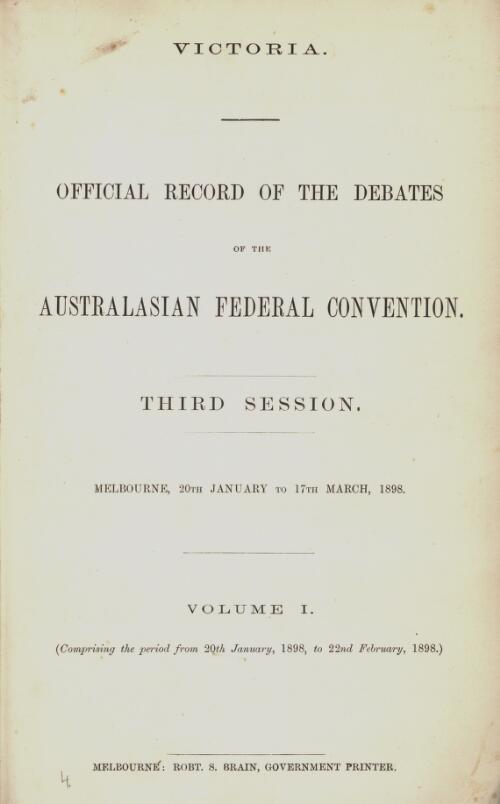 Official record of the debates of the Australasian Federal Convention, third session, Melbourne, 20th January to 17th March, 1898