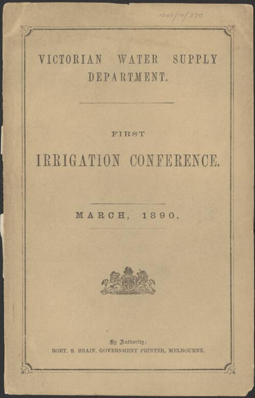 Proceedings of the first conference of irrigationists, held in Melbourne on 25th, 26th, and 28th March, 1890