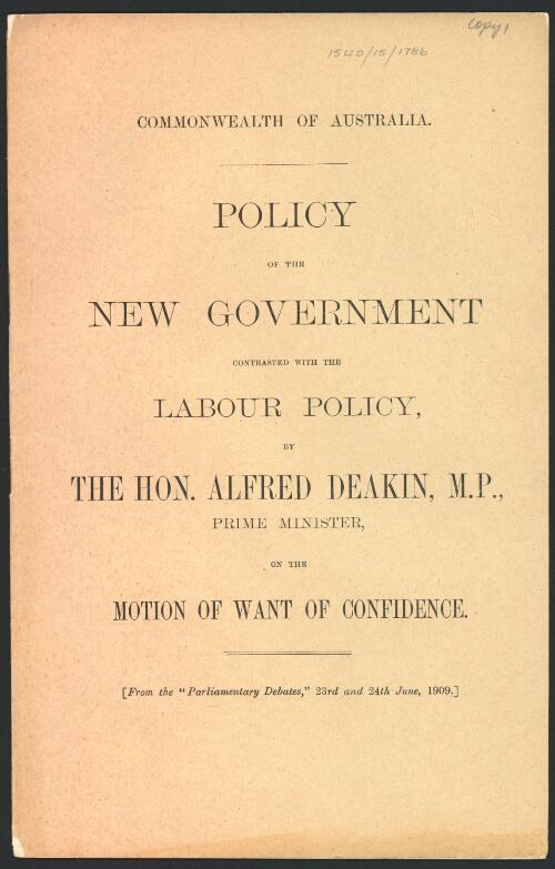 Policy of the new government contrasted with the Labour policy by the Hon, Alfred Deakin, M.P., Prime Minister, on the motion of want of confidence