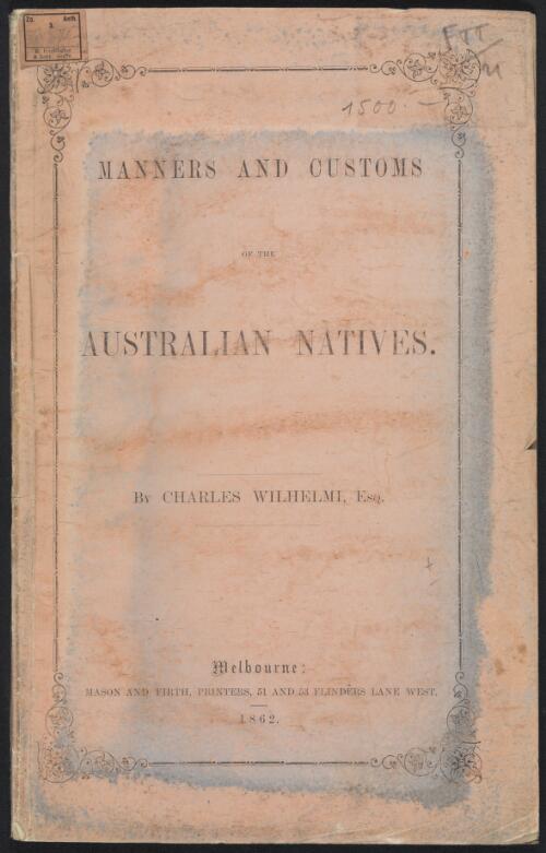 Manners and customs of the Australian natives / by Charles Wilhelmi