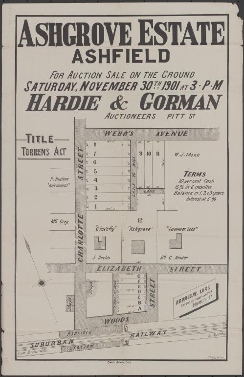 Ashgrove Estate, Ashfield [cartographic material] : for auction sale on the ground Saturday, November 30th 1901 at 3 p.m. / Hardie & Gorman, Auctioneers, Pitt St. ; J.M. Cantle, Draftsman, 90 Pitt St