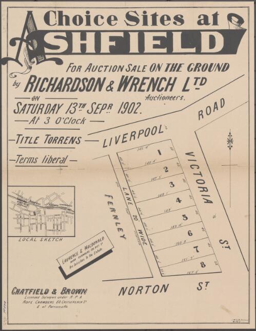Choice sites at Ashfield [cartographic material] : for auction sale on the ground on Saturday 13th Sepr. 1902 at 3 o'clock / by Richardson & Wrench Ltd., Auctioneers ; J.M. Cantle, Draftsman, 90 Pitt St
