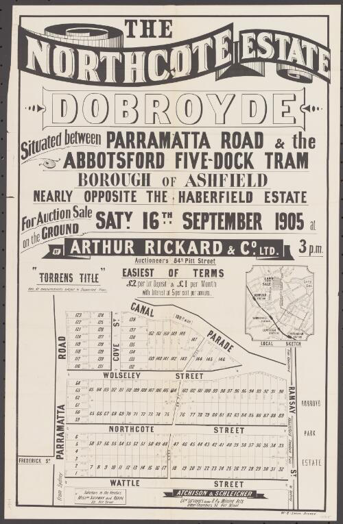 The Northcote Estate, Dobroyd [cartographic material] : situated between Parramatta Road & the Abbotsford Five-Dock Tram, Borough of Ashfield nearly opposite the Haberfield Estate for auction sale on the ground Saty. 16th September 1905 at 3 p.m. / by Arthur Rickard & Co. Ltd, Auctioneers 84B Pitt Street