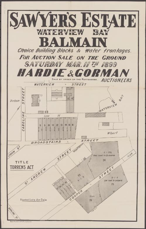 Sawyer's Estate, Waterview Bay, Balmain [cartographic material] : choice building blocks & water frontages for auction sale on the ground Saturday Mar. 11th 1899 / Hardie & Gorman, Auctioneers