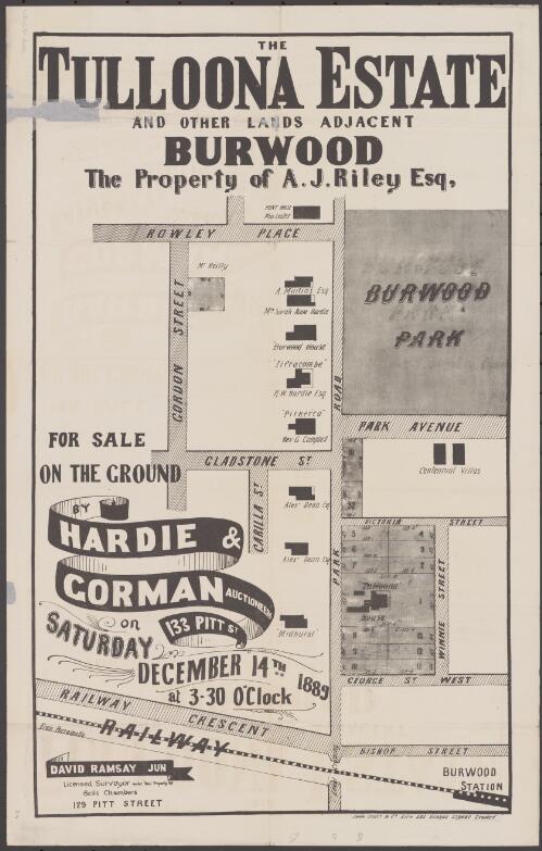 The Tulloona Estate and other lands adjacent Burwood [cartographic material] : the property of A.J. Riley Esq, : for sale on the ground / by Hardie & Gorman, auctioneers, 133 Pitt St Sydney