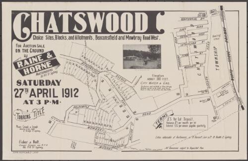 Chatswood [cartographic material] : choice sites, blocks and allotments, Beaconsfield & Mowbray Roads West : for auction sale on the ground / by Raine & Horne, Auctioneers 86 Pitt St. Sydney, Saturday 27th April 1912 at 3 p.m