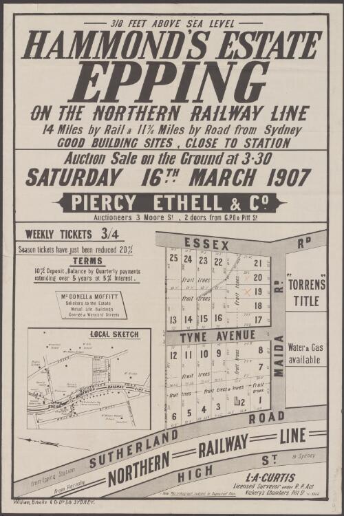 Hammond's Estate, Epping [cartographic material] : on the Northern Railway Line, 14 miles by rail & 11 3/4 miles by road from Sydney, good building sites, close to station : auction sale on the ground at 3.30, Saturday 16th March 1907 / Piercy Ethell & Co., auctioneers 3 Moore St., 2 doors from G.P.O & Pitt St