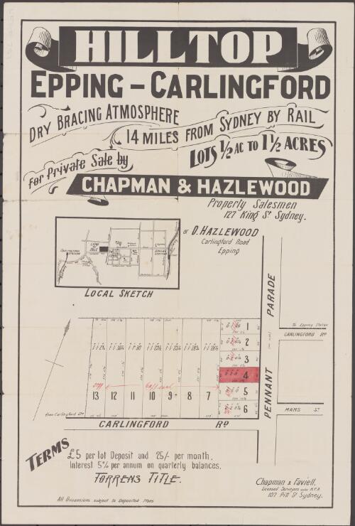 Hilltop, Epping-Carlingford [cartographic material] : dry bracing atmosphere, 14 miles from Sydney by rail, lots 1/2 ac to 1 1/2 acres : for private sale / by Chapman & Hazlewood, property salesmen, 127 King St. Sydney, or D. Hazlewood, Carlingford Road, Epping