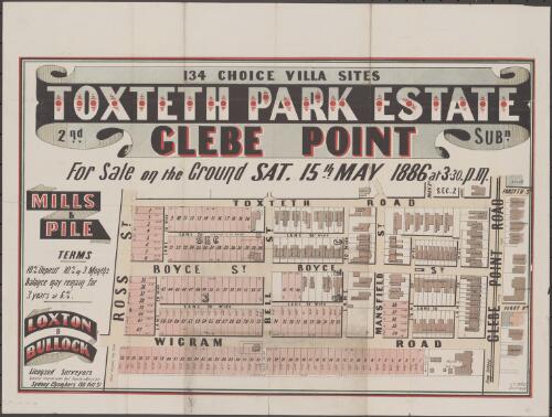 134 choice villa sites, Toxteth Park Estate, Glebe Point , 2nd subn. [cartographic material] : for sale on the ground Sat. 15th May 1886 at 3.30 p.m. / Mills & Pile ; J.T. Cahill, draftsman