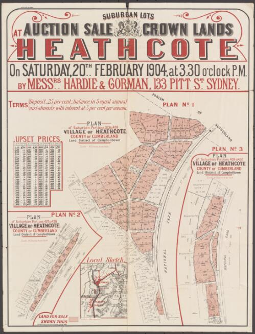 Suburban lots auction sale Crown lands at Heathcote [cartographic material] : on Saturday, 20th February 1904, at 3.30 o'clock p.m. / by Messrs. Hardie & Gorman, 133 Pitt St. Sydney ;  District Survey Office, Department of Lands, Sydney
