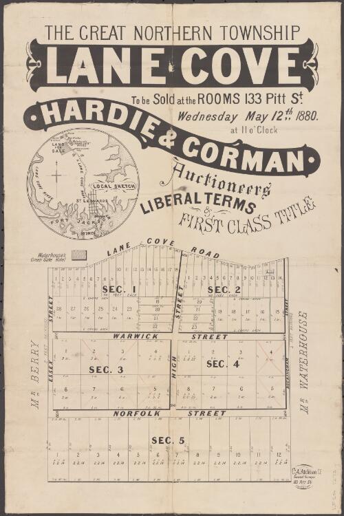 The great northern township, Lane Cove [cartographic material] : to be sold at the rooms 133 Pitt St., Wednesday May 12th, 1880, at 11 o'clock / Hardie & Gorman, Auctioneers