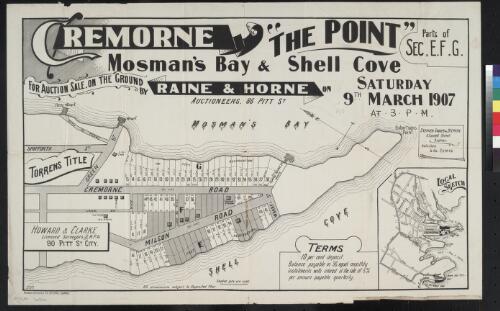 Cremorne, "The Point", parts of sec, E. F. G., Mosman's Bay & Shell Cove [cartographic material] / for auction sale, on the ground by Raine & Horne, auctioneers, 86 Pitt St., on Saturday 9th March 1907 at 3 p.m