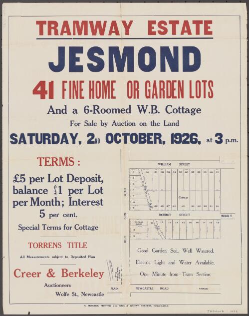 Tramway Estate, Jesmond [cartographic material] : 41 fine home or garden lots, and a 6-roomed W.B. cottage : auction sale by auction on the land, Saturday, 2nd October, 1926, at 3 p.m. / Creer & Berkeley, auctioneers, Wolfe St., Newcastle