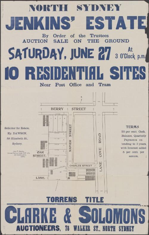 North Sydney, Jenkins' Estate [cartographic material] : by order of the trustees : auction sale on the ground, Saturday, June 27 at 3 o'clock p.m. : 10 residential sites, near post office and tram / Clarke & Solomons, auctioneers, 78 Walker St., North Sydney