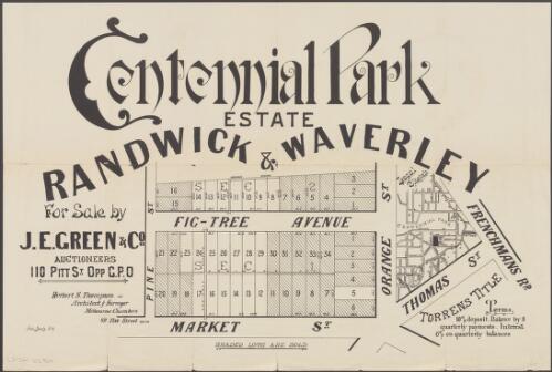 Centennial Park Estate, Randwick & Waverley [cartographic material] : for sale / by J.E. Green & Co., auctioneers, 110 Pitt St. opp G.P.O