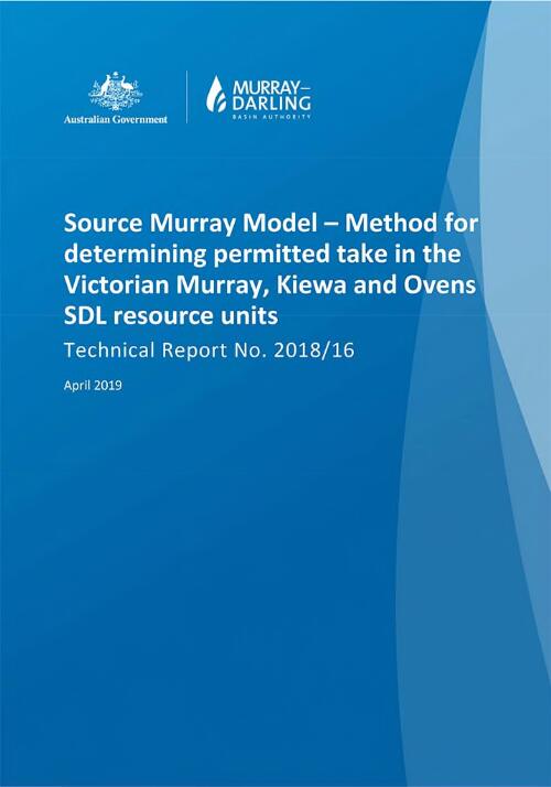 Source Murray model - method for determining permitted take in the Victorian Murray, Kiewa and Ovens SDL resource units : technical report no. 2018/16 / Murray-Darling Basin Authority