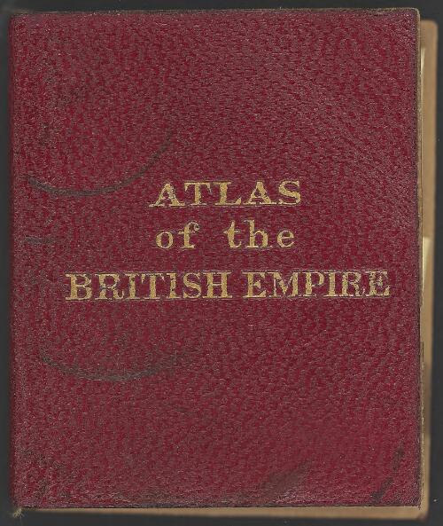 Atlas of the British Empire [cartographic material] : reproduced from the original made for Her Majesty Queen Mary's Doll's House / by Edward Stanford Ltd., cartographers to the King