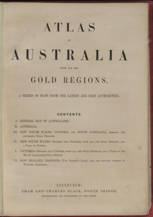 Atlas of Australia with all the gold regions [cartographic material] : a series of maps from the latest and best authorities / [engraved by Sidney Hall, J. Bartholomew and W. Hughes]