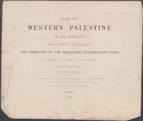 Map of Western Palestine in 26 sheets [cartographic material] : from surveys conducted for the Committee of the Palestine Exploration Fund / by Lieutenants C.R. Conder and H.H. Kitchener, R.E., during the years 1872-1877