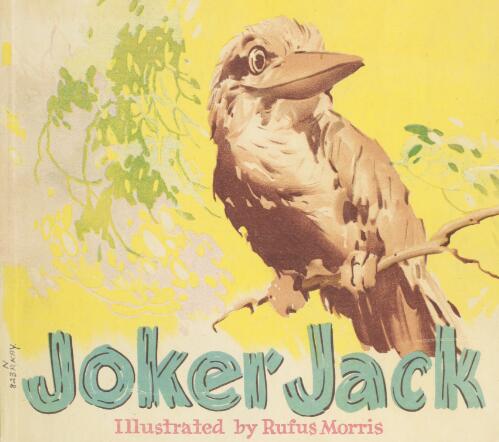 The adventures of Joker Jack / story by Timothy Kay ; drawings by Rufus Morris