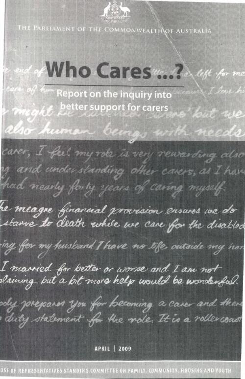 Who cares--? : report on the inquiry into better support for carers / Standing Committee on Family, Housing, Community and Youth