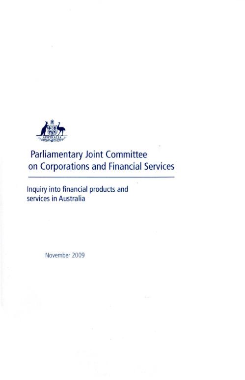 Inquiry into financial products and services in Australia / Parliamentary Joint Committee on Corporations and Financial Services