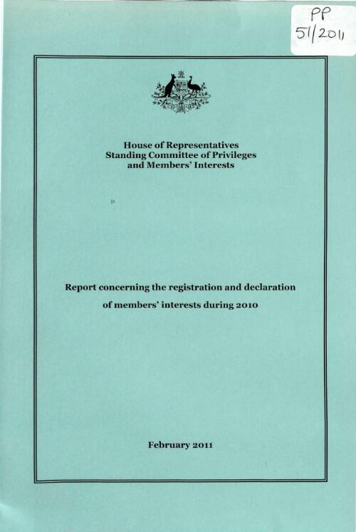 Report concerning the registration and declaration of members' interests during 2010 / Standing Committee of Privileges and Members' Interests, House of Representatives
