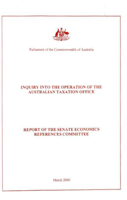 Inquiry into the operation of the Australian Taxation Office : report of the Senate Economics References Committee