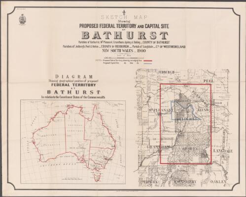 Sketch map showing proposed Federal Territory and capital site at Bathurst [cartographic material] : Parishes of Bathurst, Mt. Pleasant, Grantham, Apsley & Oakley, County of Bathurst ; Parishes of Jedburgh, Peel & Kelso, County of Roxburgh ; Parish of Langdale, Co. of Westmoreland, New South Wales, 1900 / compiled, drawn and printed at the Department of Lands, Sydney N.S.W