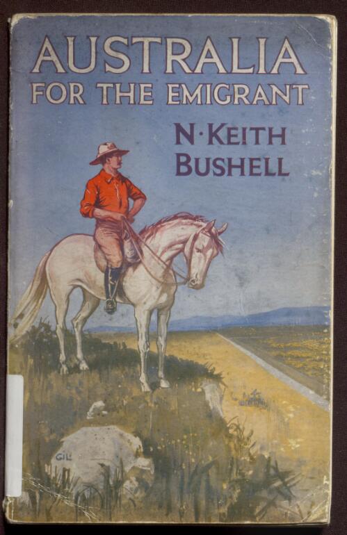 Australia for the emigrant : with seventeen illustrations from photographs / by N. Keith Bushell