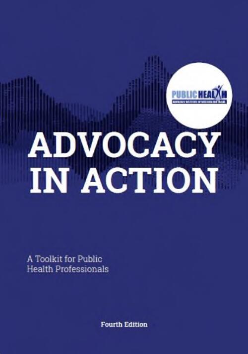 Advocacy in action : a toolkit for public health professionals / written by Melissa Stoneham, Abbie-Clare Vidler, Melinda Edmunds