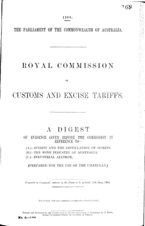 A digest of evidence given before the Commission in reference to: (A) Spirits and the distillation of spirits. (B) The wine industry of Australia. (c) Industrial Alcohol. / Royal Commission on Customs and Excise Tariffs