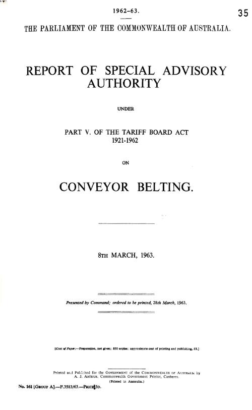 Report of Special Advisory Authority under part V. of the Tariff Board Act 1921-1962 on conveyor belting, 8th March, 1963