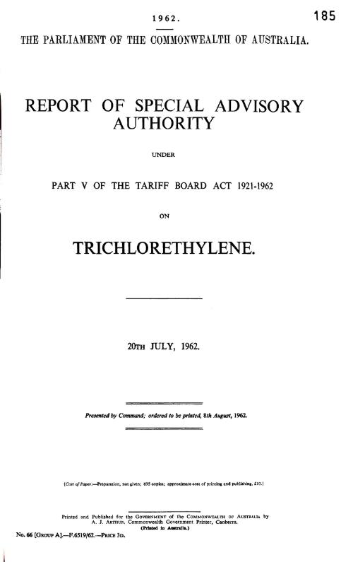 Report of special advisory authority under part V of the tariff board act 1921-1962 on Trichlorethylene. 20th July 1962