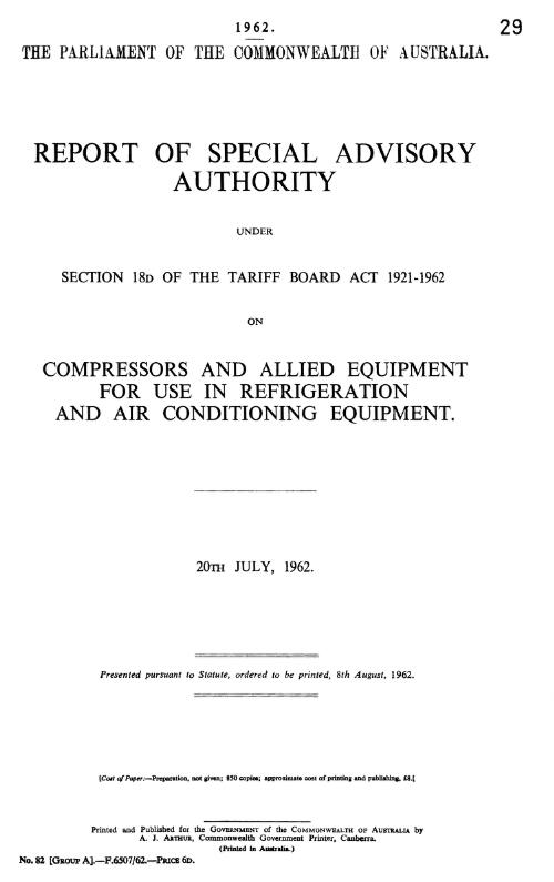 Report of Special Advisory Authority under section 18D of the Tariff Board Act 1921-1962 on compressors and allied equipment for use in refrigeration and air conditioning equipment, 20th July, 1962