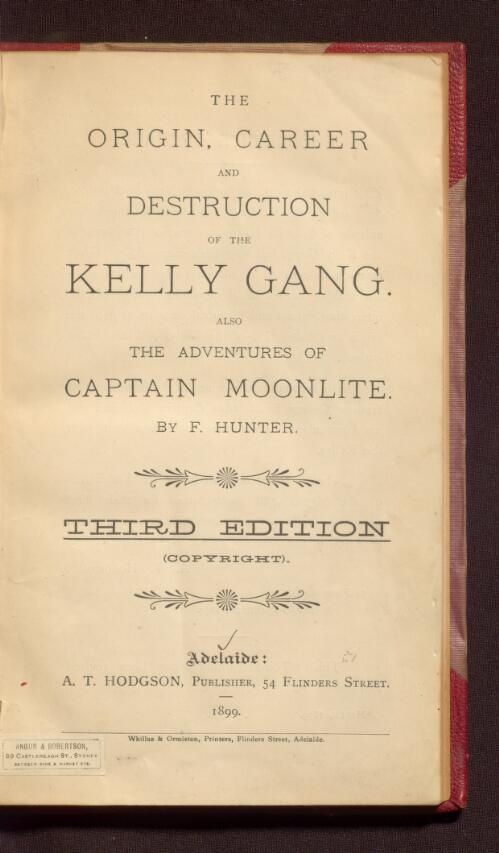The origin, career and destruction of the Kelly gang ; also, The adventures of Captain Moonlite / by F. Hunter