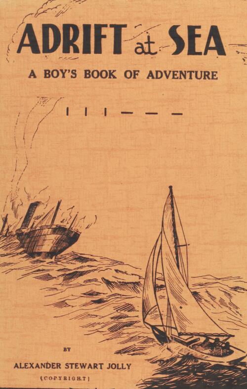 Adrift at sea : a boy's book of adventure / by Alexander Stewart Jolly