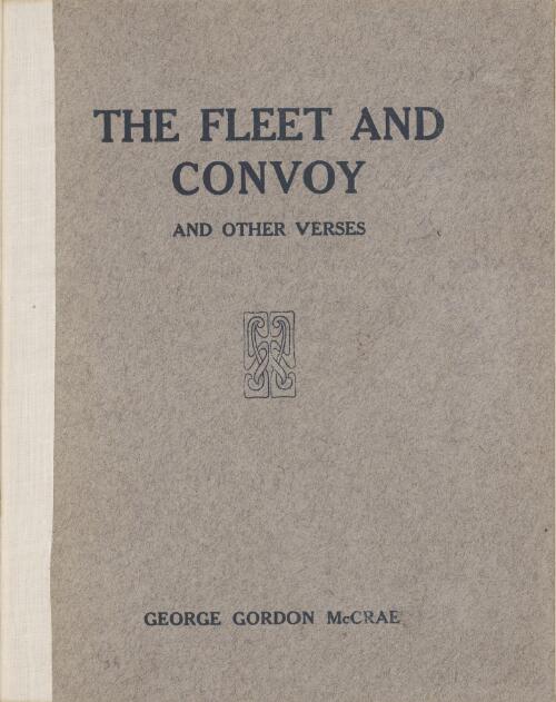 The fleet and convoy and other verses / by George Gordon McCrae