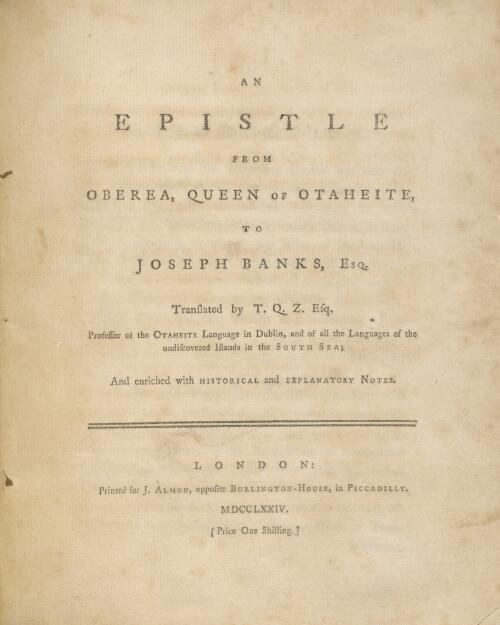 An epistle from Oberea, Queen of Otaheite, to Joseph Banks, Esq. / translated by T.Q.Z. esq. and enriched with historical and explanatory notes