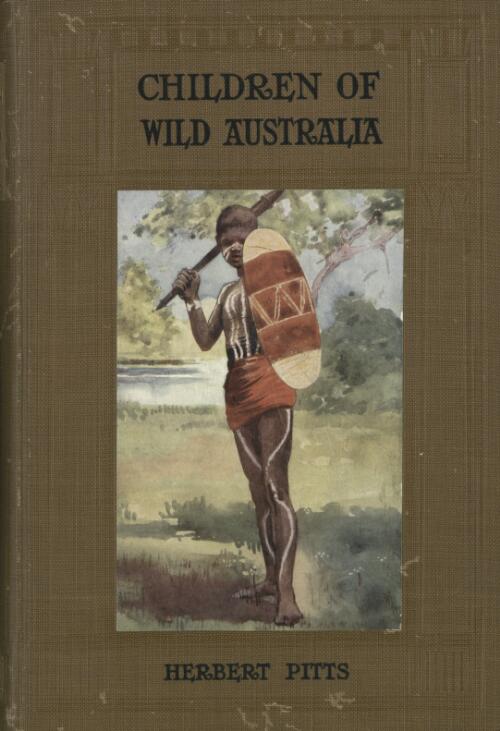Children of wild Australia / by Herbert Pitts ; with eight coloured illustrations
