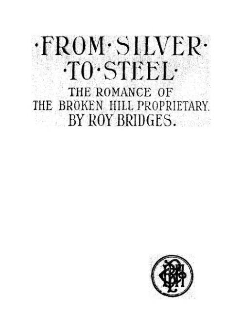 From silver to steel : the romance of the Broken Hill Proprietary / by Roy Bridges