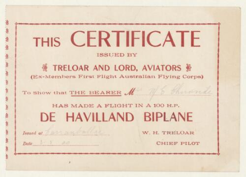 This certificate issued by Treloar and Lord, Aviators : (ex-members first flight Australian Flying Corps) : to show that the bearer M_____ has made a flight in a 100 H.P. De Havilland Biplane, W.H. Treloar, Chief Pilot