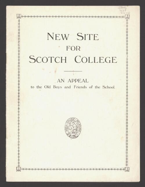 New site for Scotch College : an appeal to the Old Boys and Friends of the School