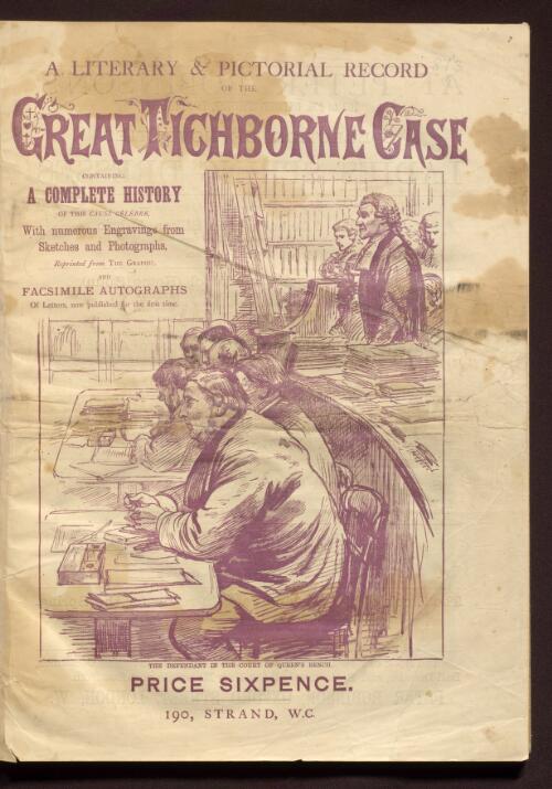 A Literary & pictorial record of the Great Tichborne case : containing a complete history of this cause celebre, with numerous engravings from sketches and photographs, reprinted from the Graphic, and facsimile autographs of letters, now published for the first time