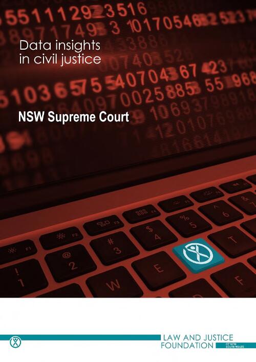 Data insights in civil justice : NSW Supreme Court / Suzie Forell,Christine Coumarelos and Amanda Wilson, with Nigel Balmer, Zhigang Wei, Catriona Mirrlees-Black, Maria Karras and Emily Hinton