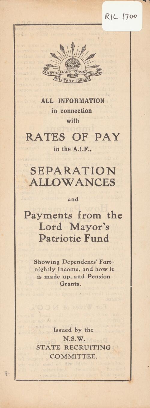 All information in connection with rates of pay in the A.I.F., separation allowances and payments from the Lord Mayor's Patriotic Fund : showing dependents' fortnightly income, and how it is made up, and pension grants