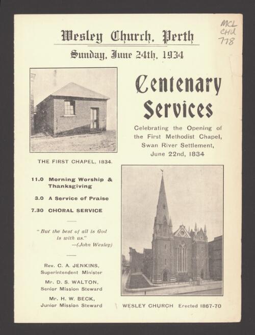 Welsey Church, Perth, Sunday, June 24th, 1934 : centenary services celebrating the opening of the first Methodist Chapel, Swan River Settlement, June 22, 1834