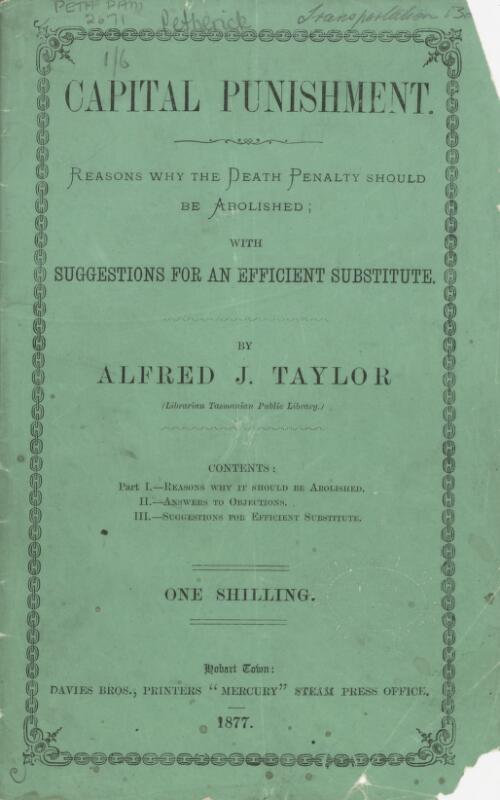 Capital punishment : reasons why the death penalty should be abolished; with suggestions for an efficient substitute / by Alfred J. Taylor
